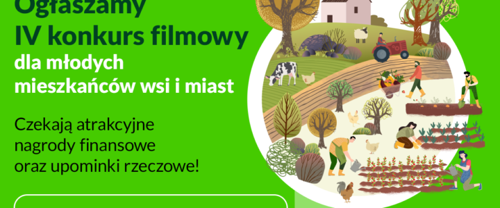 IV ogólnopolski konkurs filmowy „Świat się kręci wokół wsi”